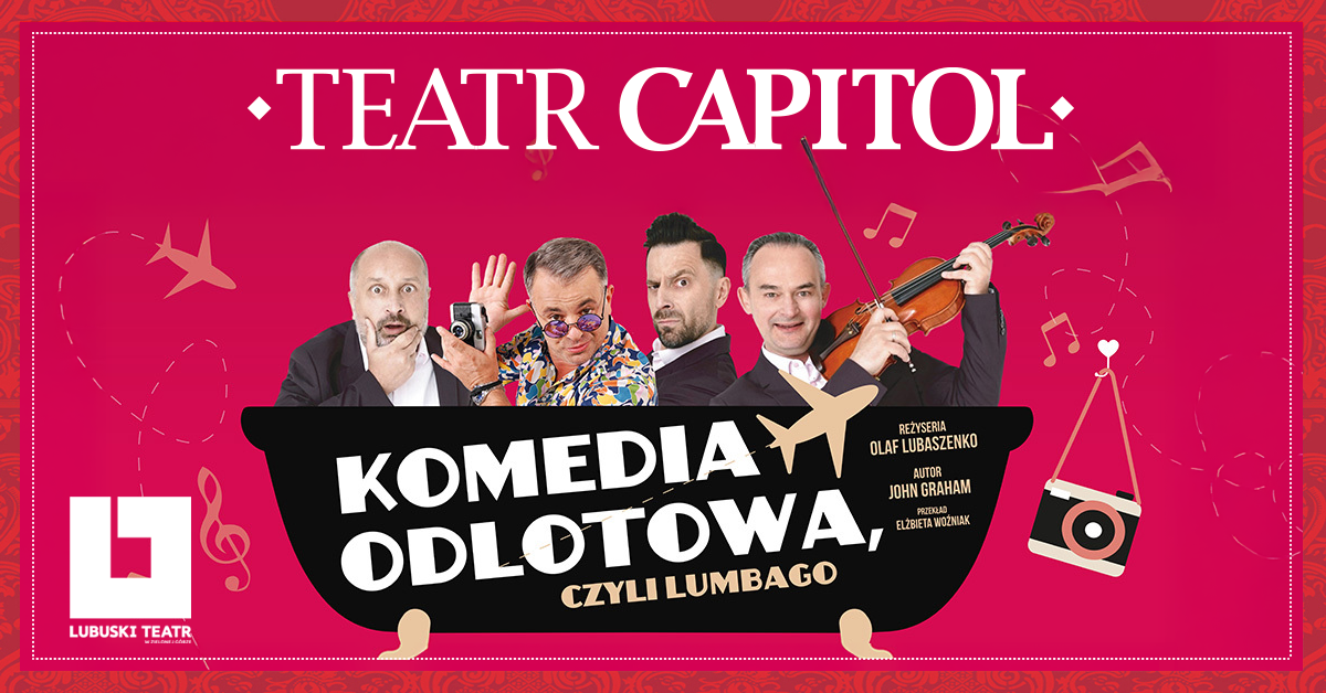 KOMEDIA ODLOTOWA, CZYLI LUMBAGO  - Teatr Capitol, Warszawa